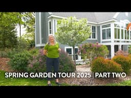 Spring Garden Tour 2025 | Part Two
