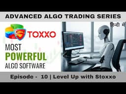 📈Advanced Algo Trading Series Ep. 10 | Stoxxo–Multi-Leg Options, Backtesting, and Smooth Automation🚀