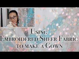 How to Make a Dress with a Sheer Overlay | Sewing with Embroidered Mesh Fabric