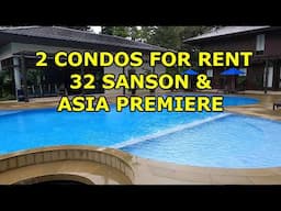 2 CONDOS FOR RENT!  32 SANSON & ASIA PREMIERE IT PARK