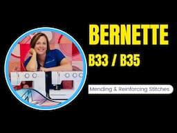 bernette b33 / b35 Sewing Machine Tutorial - Mending Stitch & Triple Straight Stitch