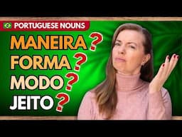 Brazilian Portuguese Tips: Never Confuse Modo, Forma, Jeito & Maneira Again