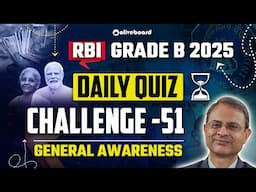 Day 51 | RBI Grade B 2025 | Daily Quiz Challenge | General Awareness