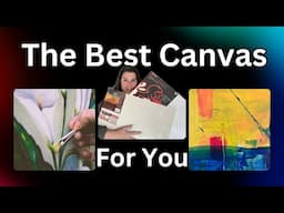 What's the BEST Canvas for Your Artwork?
