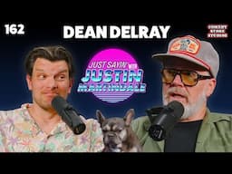 Creepy Companion w/ Dean Delray | JUST SAYIN' with Justin Martindale - Episode 162