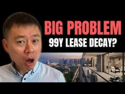 SG Property Market Has BIG PROBLEMS Coming With 99y LEASE DECAY?