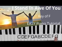 I Stand In Awe of You -Mark Altrogge (Key of F)//EASY Piano Tutorial