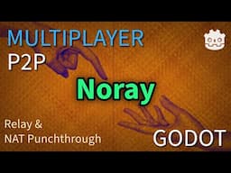 Godot P2P Multiplayer with Noray!