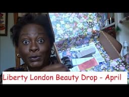 Liberty London Beauty Drop April 2025 | SUSSEXSANDRA