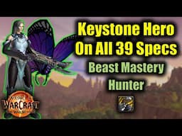 Getting KSH On All 39 Specs: Beast Mastery Hunter