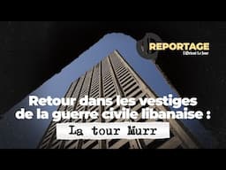 La Tour Murr : quand les artistes s'emparent de la mémoire de la guerre civile libanaise
