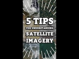 5 Tips for Understanding Satellite Imagery