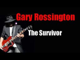 Gary Rossington  *Lynyrd Skynyrd's Ultimate Survivor*  Keeping The Legacy Alive!