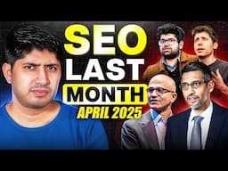 SEO Last Month, April 2025 | Latest News From Google, Microsoft, Meta, OpenAI, and Twitter