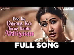 Pee Ke Daras Ko Taras Rahin Akhiyaan | Azaad | Dilip Kumar, Meena Kumari | Lata Mangeshkar