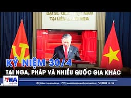 Kiều bào tại Nga xúc động kỷ niệm 50 năm Ngày Giải phóng miền Nam, thống nhất đất nước - VNA