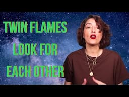 Twin Flames Look for Each Other
