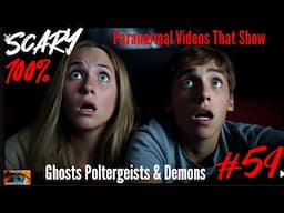 Scary Paranormal Videos That Show Ghosts Poltergeists & Demons v59 WARNING