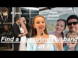 Helping you Find a MASCULINE Husband (Part 1)