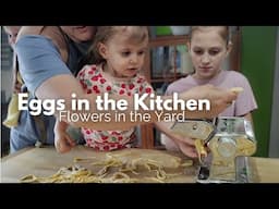 Big Family Meals with Extra Eggs + Planting Flowers for Joy