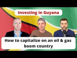 Investing in Guyana: how to capitalize on an oil and gas boom country