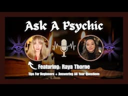 ASK A PSYCHIC: Top 10 Tips For Beginner Psychics + Answering All Your Questions