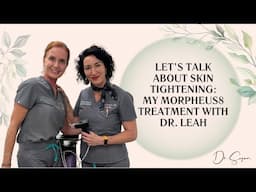 Let’s Talk About Skin Tightening: My Morpheus8 Treatment with Dr. Leah | Empowering Midlife Wellness