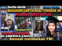 TERPECAHKAN, Misteri Hilangnya Mahasiswi Cantik Tiongkok yg Menggemparkan Amerika tahun 2017.