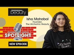 PBI Spotlight: Isha Mahabal on building The Alchemic Beauty with purpose and passion!