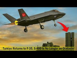 Turkiye's Return to F 35s Closer, S 400 Is No Longer a Barrier!