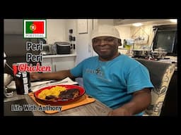 Life With Anthony | I Made One Of Portugal 🇵🇹 Most Popular Dishes | Peri Peri Chicken 🍗