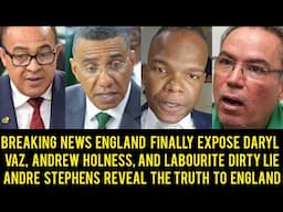 Breaking News England Officals Expose Andrew Holness & Daryl Vaz For Lieing & Supporting Corruption