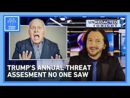 Unredacted Tonight: Trump's Annual Threat Assesment