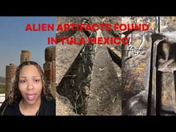 Alien Artifacts Found in Tula Mexico