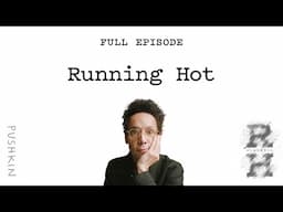 Running Hot | Malcolm Gladwell's Revisionist History Podcast