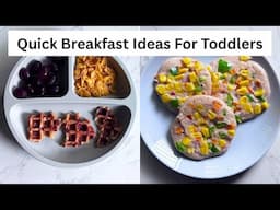 Quick Breakfast Ideas For Toddlers | Breakfast Recipes For 1 - 3 Years | White Pot
