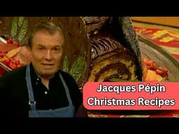 Jacques Pépin's Classic Christmas Recipes