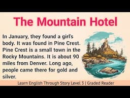 Learn English Through Story Level 3 | Graded Reader Level 3 |  English Story | The Mountain Hotel