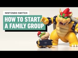How to Start A Nintendo Family Group for Nintendo Switch