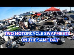 TWO MOTORCYCLE SWAPMEETS IN THE SAME DAY!