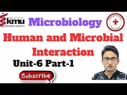 Human and Microbial Interaction | Normal Microbial Flora of Human Body | Microbiology Unit-6 Part-1.