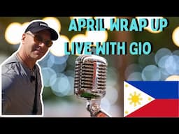 April Wrap Up in The Philippines - Live With Gio!