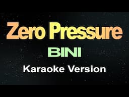 BINI - Zero Pressure (Karaoke)
