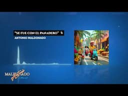 “Se Fue con el Panadero” – Antonio Maldonado