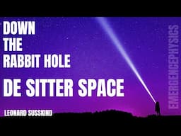 Down the rabbit hole | de Sitter Space