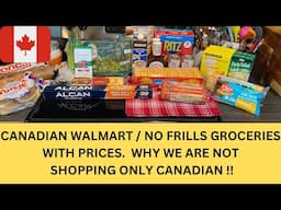 CANADIAN WALMART / NO FRILLS GROCERIES WITH PRICES.  WHY WE ARE NOT SHOPPING ONLY CANADIAN!!