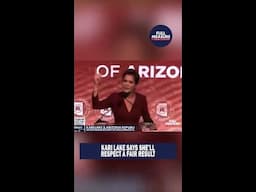 Kari Lake says she'll respect a fair result