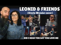 Leonid & Friends - Did I Hear You Say You Love Me (Stevie Wonder cover) (REACTION) with my wife