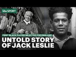The Untold Story of Jack Leslie - the first black player to be selected for England