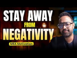 MBA Motivation | Don’t Let Negativity Hold You Back!